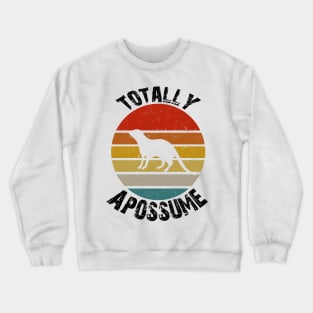 Totally Apossume, opossum vintage design Crewneck Sweatshirt